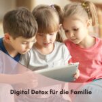 Digital Detox für die Familie